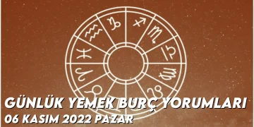 Gunluk-Yemek-Burc-Yorumlari-6-Kasim-2022-Gorseli