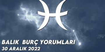 balik-burc-yorumlari-30-aralik-2022-gorseli