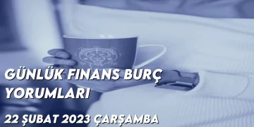 gunluk-finans-burc-yorumlari-22-subat-2023-gorseli