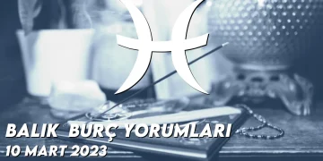 balik-burc-yorumlari-10-mart-2023-gorseli