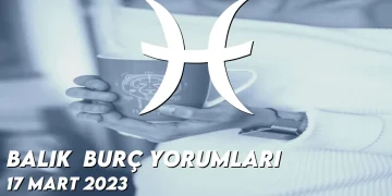 balik-burc-yorumlari-17-mart-2023-gorseli-1
