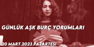 gunluk-ask-burc-yorumlari-20-mart-2023-gorseli
