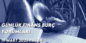 gunluk-finans-burc-yorumlari-19-mart-2023-gorseli