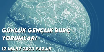 gunluk-genclik-burc-yorumlari-12-mart-2023-gorseli