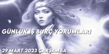 gunluk-i̇s-burc-yorumlari-29-mart-2023-gorseli