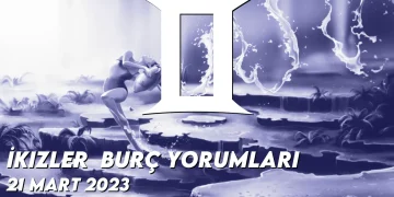 i̇kizler-burc-yorumlari-21-mart-2023-gorseli