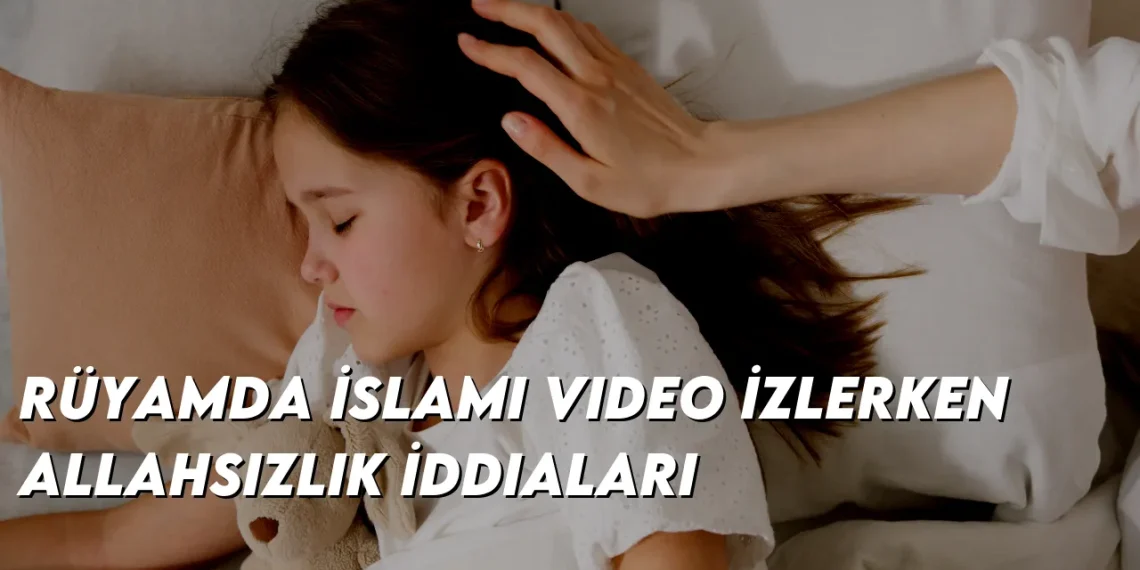 ruyamda-islami-video-izlerken-