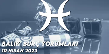 balik-burc-yorumlari-10-nisan-2023-gorseli