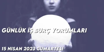 gunluk-i̇s-burc-yorumlari-15-nisan-2023-gorseli