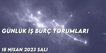 gunluk-i̇s-burc-yorumlari-18-nisan-2023-gorseli