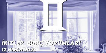 i̇kizler-burc-yorumlari-12-nisan-2023-gorseli