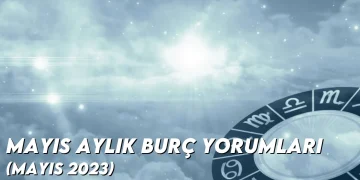 mayis-aylik-burc-yorumlari-neler-burc-yorumu-2023-mayis