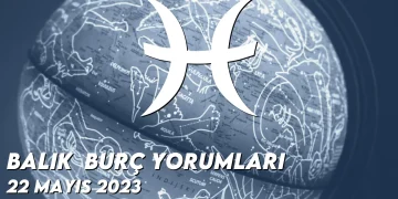 balik-burc-yorumlari-22-mayis-2023-gorseli