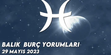 balik-burc-yorumlari-29-mayis-2023-gorseli