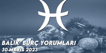 balik-burc-yorumlari-30-mayis-2023-gorseli