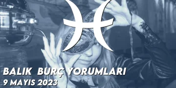 balik-burc-yorumlari-9-mayis-2023-gorseli