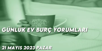 gunluk-ev-burc-yorumlari-21-mayis-2023-gorseli