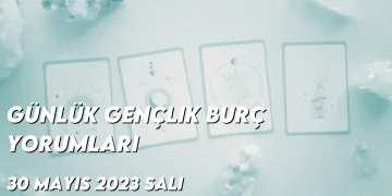 gunluk-genclik-burc-yorumlari-30-mayis-2023-gorseli
