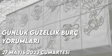 gunluk-guzellik-burc-yorumlari-27-mayis-2023-gorseli