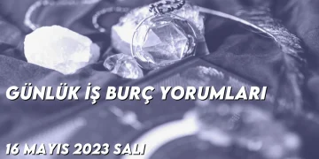 gunluk-i̇s-burc-yorumlari-16-mayis-2023-gorseli