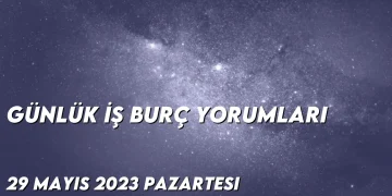 gunluk-i̇s-burc-yorumlari-29-mayis-2023-gorseli