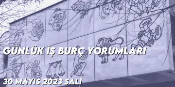 gunluk-i̇s-burc-yorumlari-30-mayis-2023-gorseli