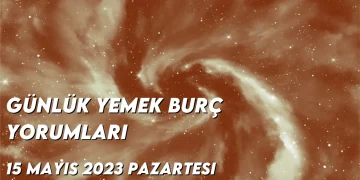 gunluk-yemek-burc-yorumlari-15-mayis-2023-gorseli