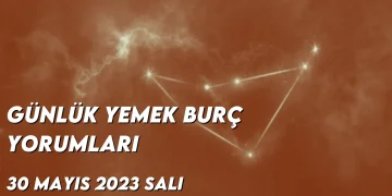 gunluk-yemek-burc-yorumlari-30-mayis-2023-gorseli