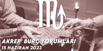 akrep-burc-yorumlari-15-haziran-2023-gorseli