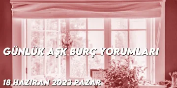 gunluk-ask-burc-yorumlari-18-haziran-2023-gorseli