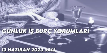 gunluk-i̇s-burc-yorumlari-13-haziran-2023-gorseli