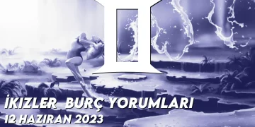 i̇kizler-burc-yorumlari-12-haziran-2023-gorseli