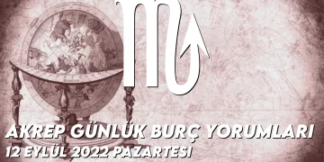 akrep-burc-yorumlari-12-eylul-2022-img-1