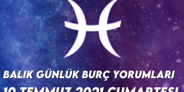 balik-burc-yorumlari-10-temmuz-2021