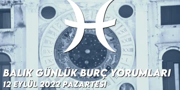 balik-burc-yorumlari-12-eylul-2022-img-1
