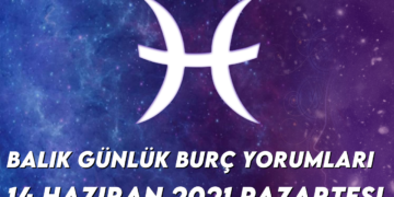 balik-burc-yorumlari-14-haziran-2021