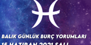 balik-burc-yorumlari-15-haziran-2021