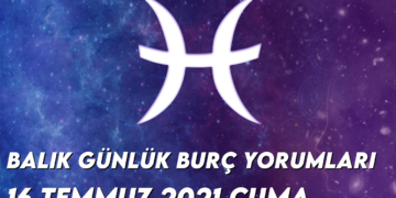 balik-burc-yorumlari-16-temmuz-2021
