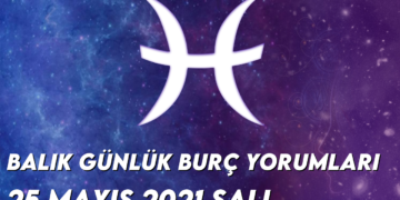 balik-burc-yorumlari-25-mayis-2021