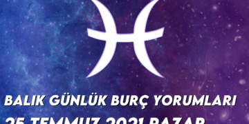 balik-burc-yorumlari-25-temmuz-2021