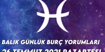 balik-burc-yorumlari-26-temmuz-2021