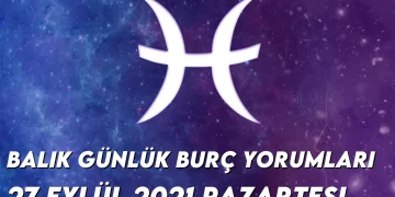 balik-burc-yorumlari-27-eylul-2021-img