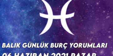 balik-burc-yorumlari-6-haziran-2021
