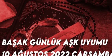 basak-gunluk-ask-uyumu-10-agustos-2022-img-img