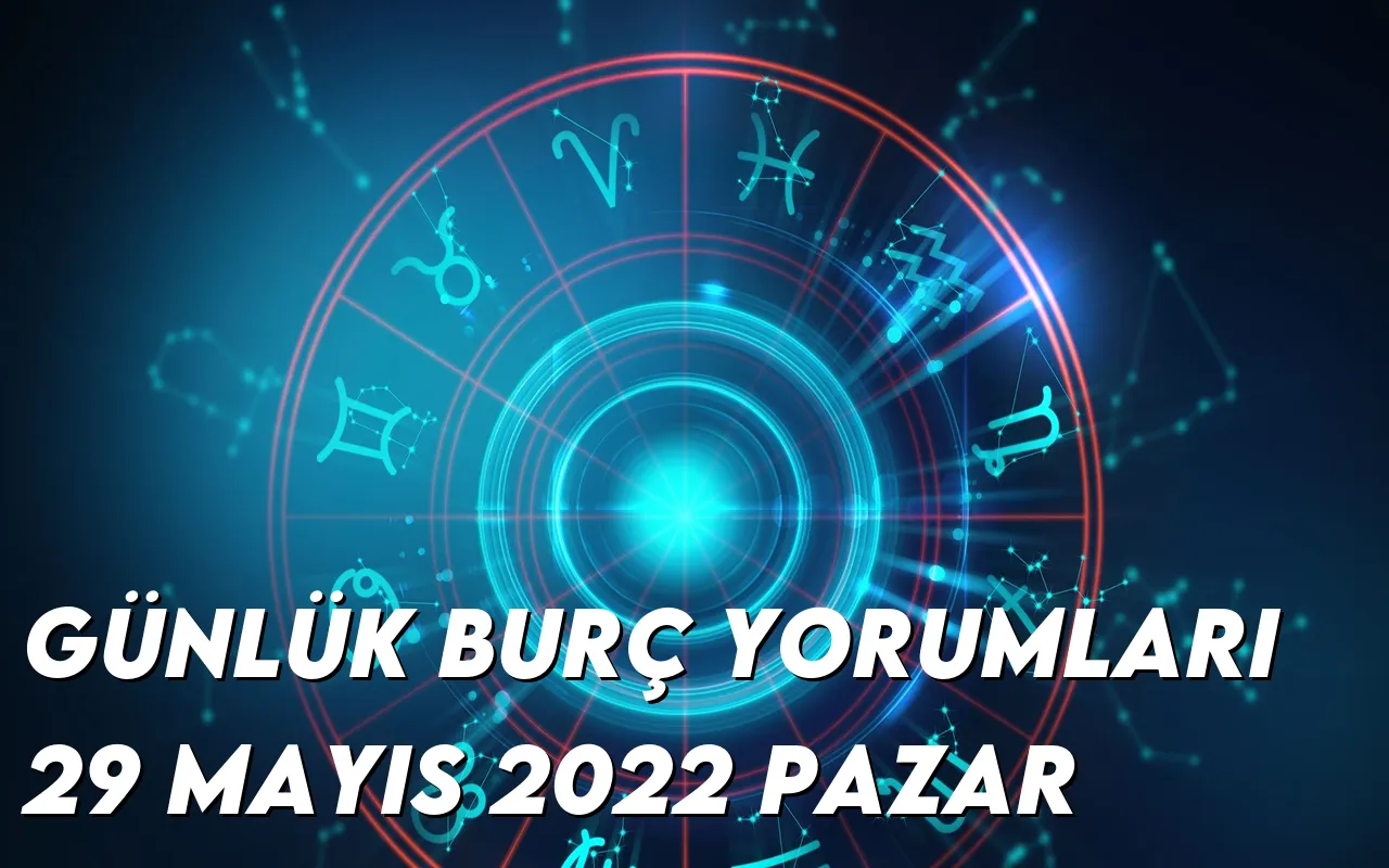 gunluk-burc-yorumlari-29-mayis-2022-img