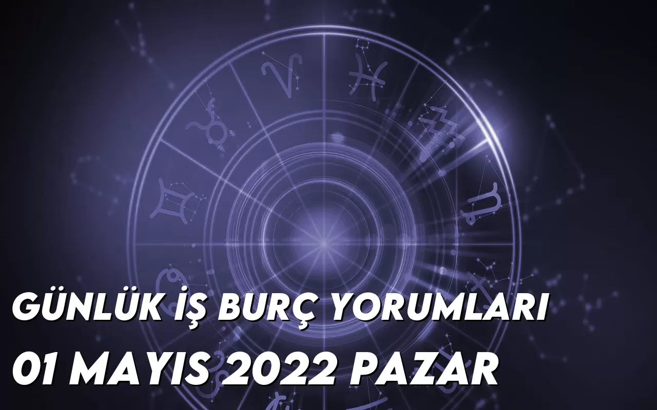 gunluk-is-burc-yorumlari-1-mayis-2022-img