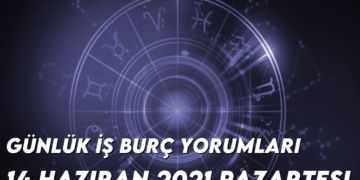 gunluk-is-burc-yorumlari-14-haziran-2021
