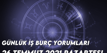 gunluk-is-burc-yorumlari-26-temmuz-2021