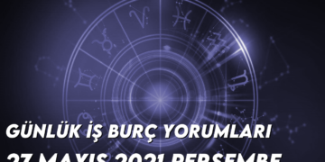 gunluk-is-burc-yorumlari-27-mayis-2021
