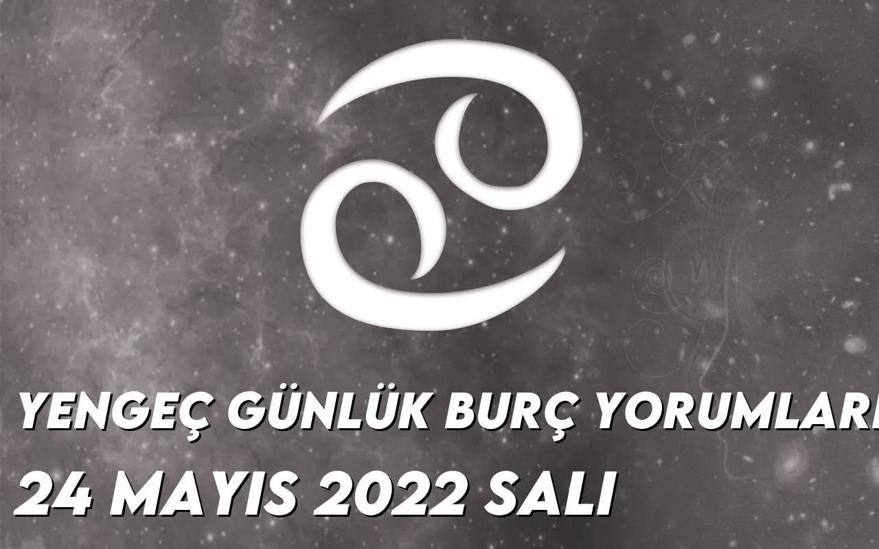 yengec-burc-yorumlari-24-mayis-2022-img